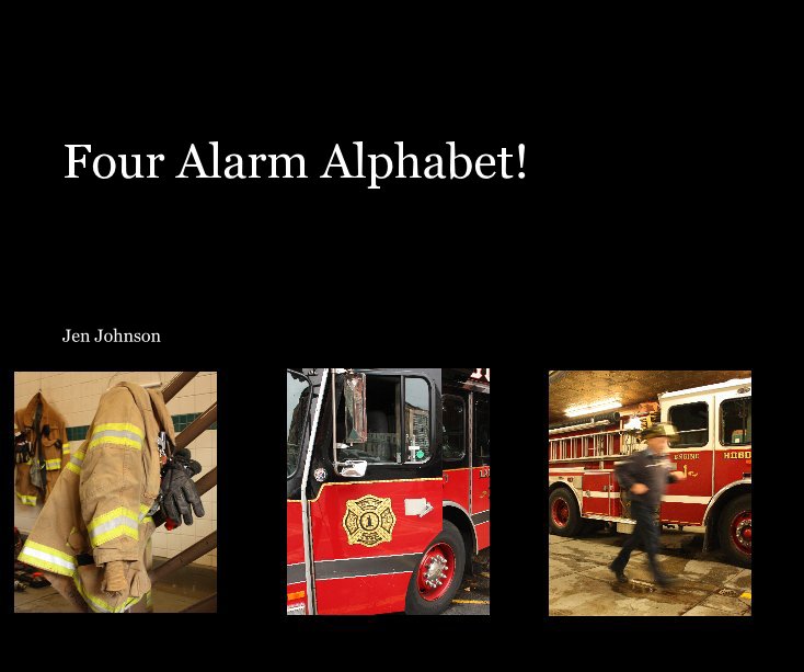 Four Alarm Alphabet! nach Jen Johnson anzeigen