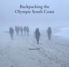 Backpacking the 
Olympic South Coast








Summer 2011 book cover