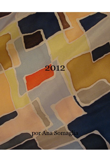 Visualizza 2012 di por Ana Somaglia