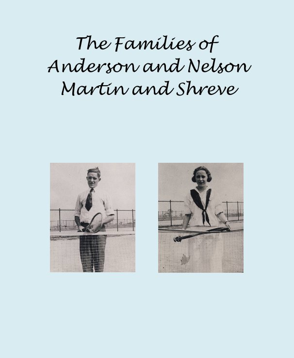 View The Families of Anderson and Nelson Martin and Shreve by stucky