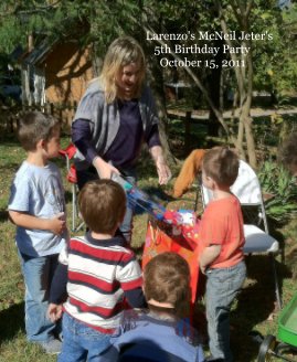 Larenzo's McNeil Jeter's 5th Birthday Party October 15, 2011 book cover