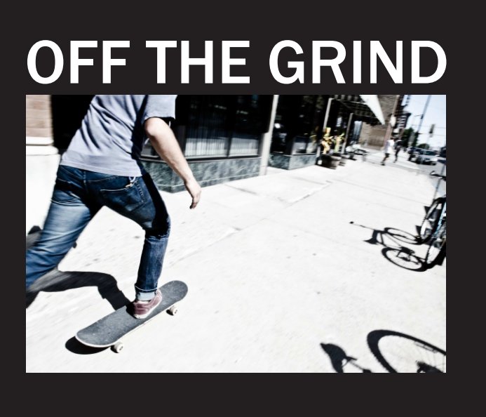 View Off The Grind by Shane Reetz