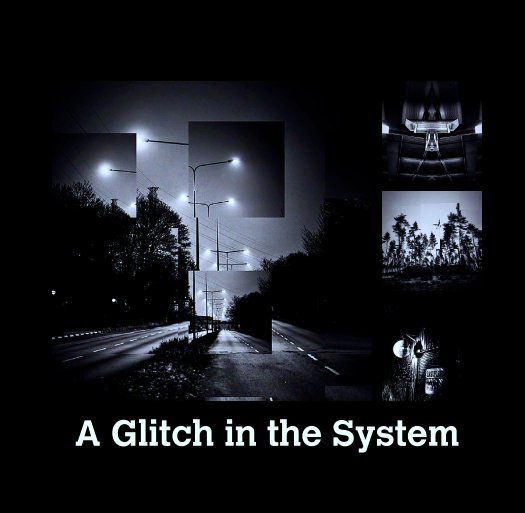 View A Glitch in the System by pelles