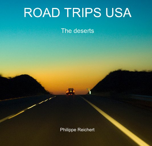 View ROAD TRIPS USA by Philippe Reichert