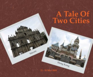 A Tale Of Two Cities: Macau & Hong Kong book cover