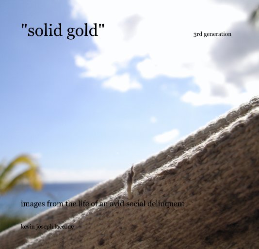 Ver "solid gold" 3rd generation por kevin joseph laccone