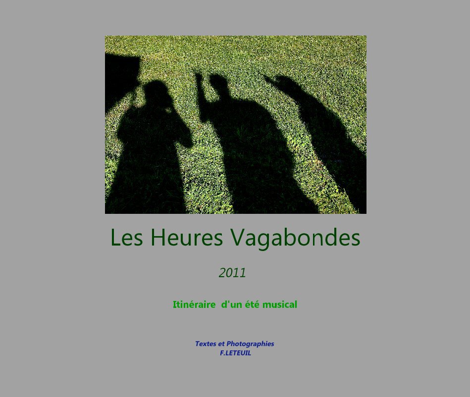 View Les Heures Vagabondes 2011 by Textes et Photographies F.LETEUIL