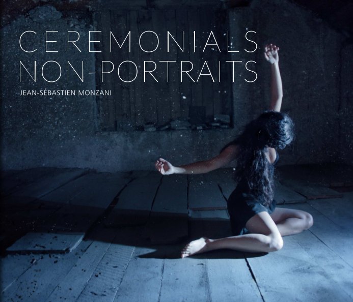 View CEREMONIALS - NON-PORTRAITS by Jean-Sébastien Monzani