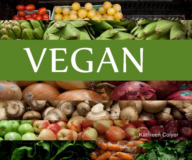 View Vegan by Kathleen Colyer