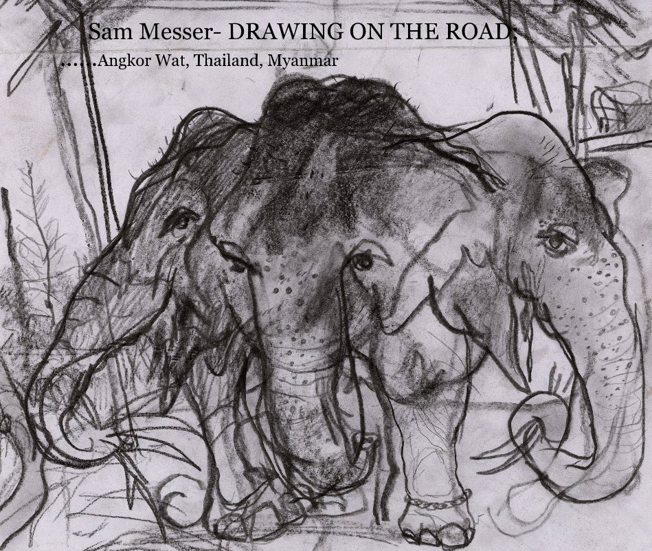 View Sam Messer- DRAWING ON THE ROAD; ......Angkor Wat, Thailand, Myanmar by sammesser