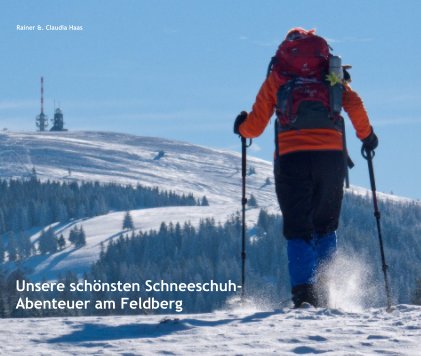 Unsere schönsten Schneeschuh-Abenteuer am Feldberg book cover