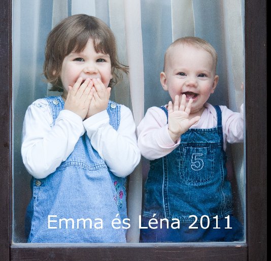 Ver Emma és Léna 2011 por csjuhasz