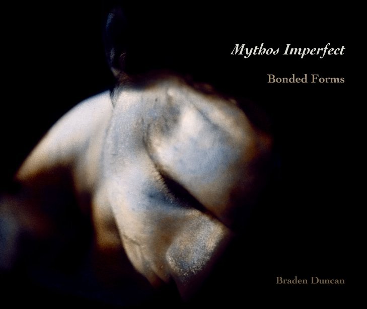 View Mythos Imperfect by Braden Duncan