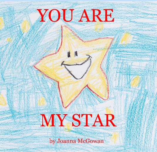 View YOU ARE MY STAR by Joanna McGowan