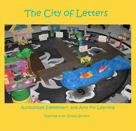 View The City of Letters by Teaching artist Silvana Soriano