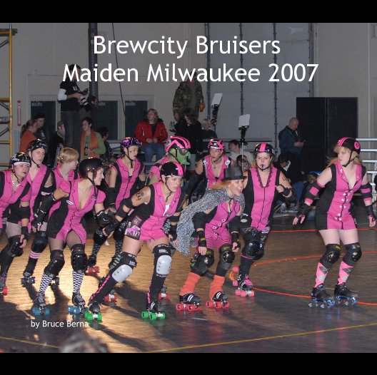 Ver Brewcity Bruisers Maiden Milwaukee 2007 por Bruce Berna