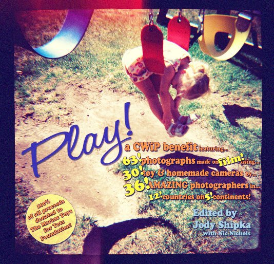 View Play! Toy Camera Photographers for Tots by Edited by Jody Shipka with Nic Nichols