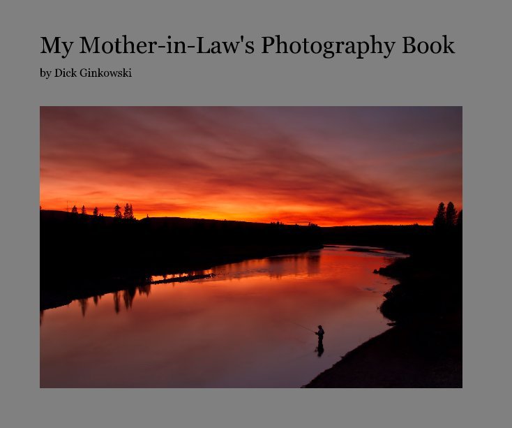 View My Mother-in-Law's Photography Book by Dick Ginkowski