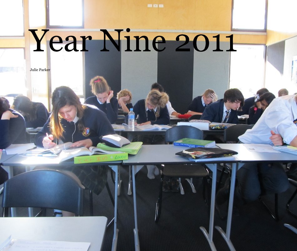 View Year Nine 2011 by Julie Parker