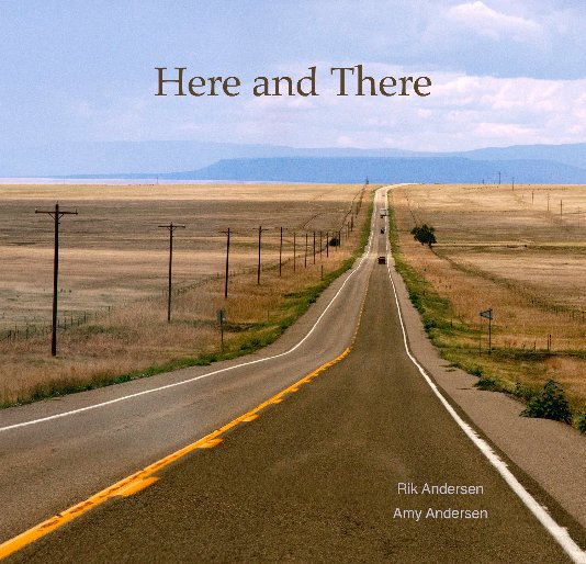View Here and There by Rik Andersen and Amy Andersen