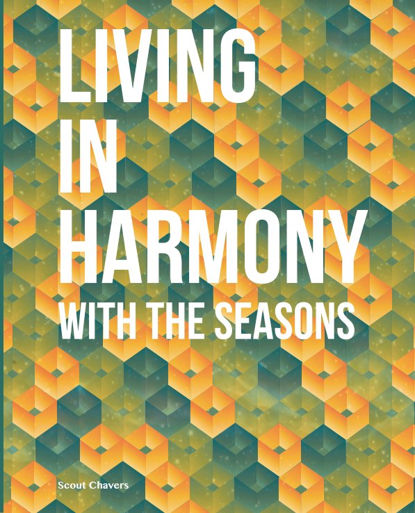 Ver Living In Harmony With The Seasons por Scout Chavers