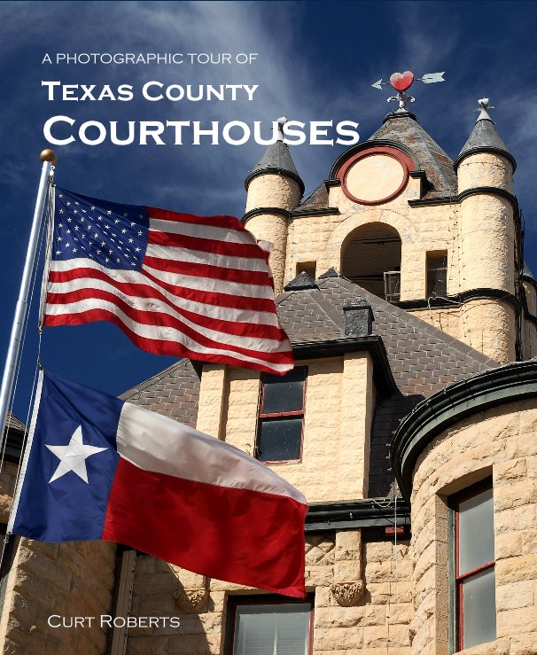 Ver Texas County Courthouses por Curt Roberts