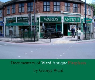 Documentary of Ward Antique Fireplaces book cover