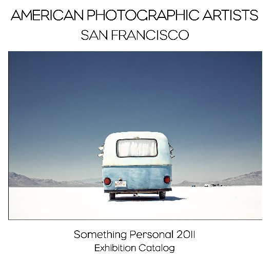 Ver APA SF 2011 "Something Personal" Exhibition Catalog por APA SF Chapter
