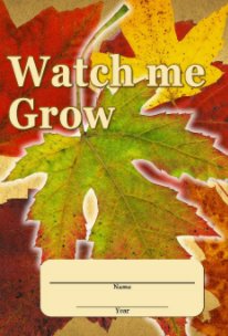 Watch me Grow (leaf cover) book cover