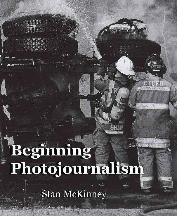 Ver Beginning Photojournalism por Stan McKinney