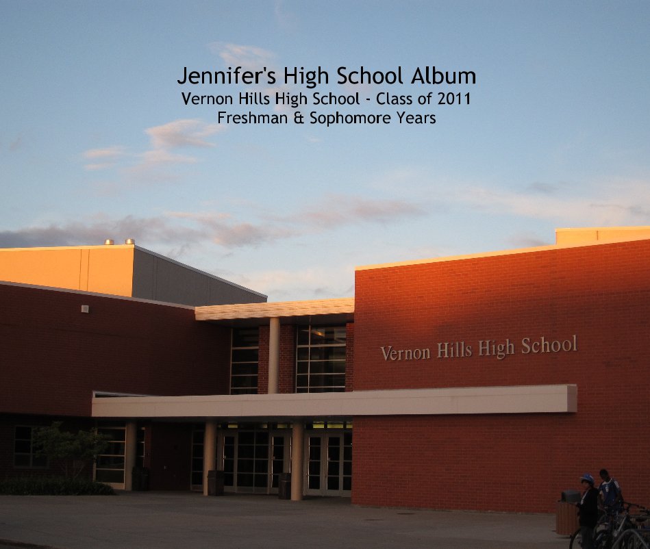 Visualizza Jennifer's High School Album Vernon Hills High School - Class of 2011 Freshman & Sophomore Years di Vernonmom