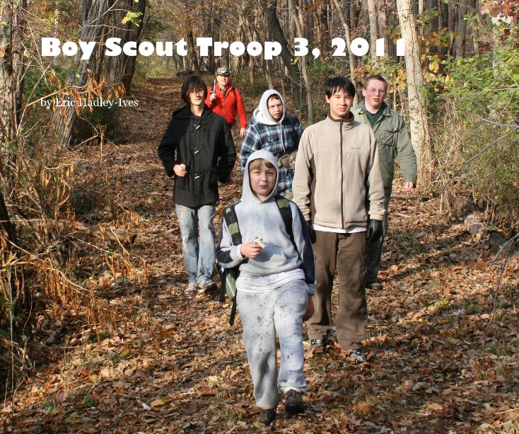 Ver Boy Scout Troop 3, 2011 por Eric Hadley-Ives