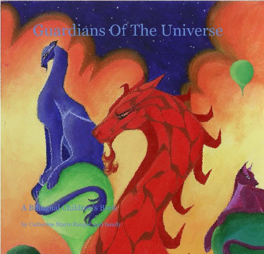 Ver Guardians Of The Universe por Catherine Starrs Rangel and family