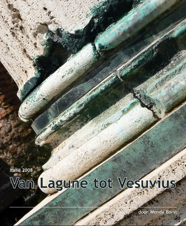 View Van Lagune tot Vesuvius by Wendy Borst