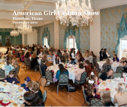 American Girl Fashion Show Houston, Texas December 2011 book cover