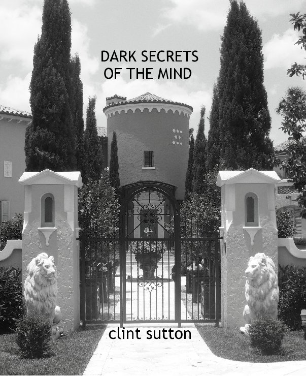 View DARK SECRETS                  OF THE MIND                                       clint sutton by clint sutton