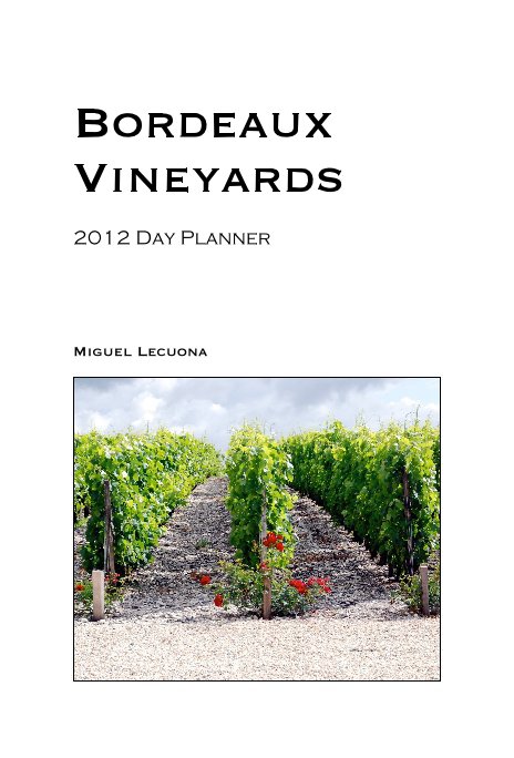 Ver Bordeaux Vineyards 2012 Day Planner por mlecuona