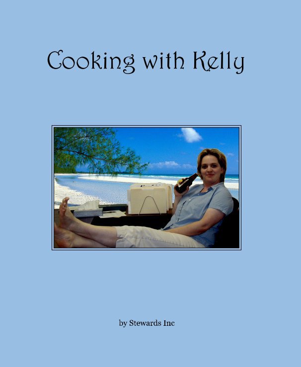View Cooking with Kelly by Stewards Inc