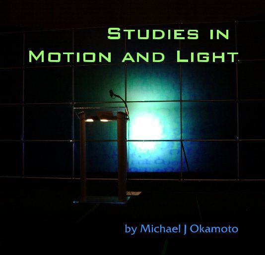 View Studies in Motion and Light by Michael J Okamoto