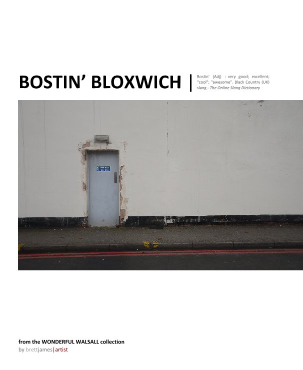 View BOSTIN’ BLOXWICH by brettjames|artist