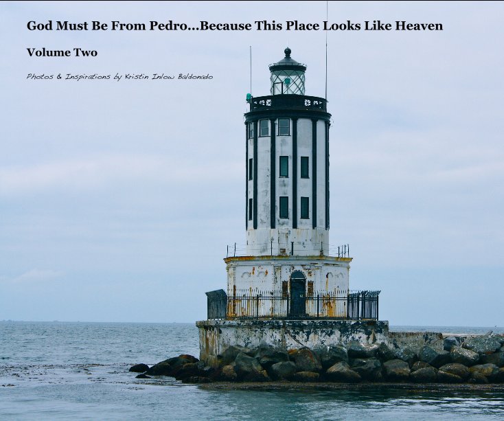 View God Must Be From Pedro Because This Place Looks Like Heaven by Kristin Inlow Baldonado