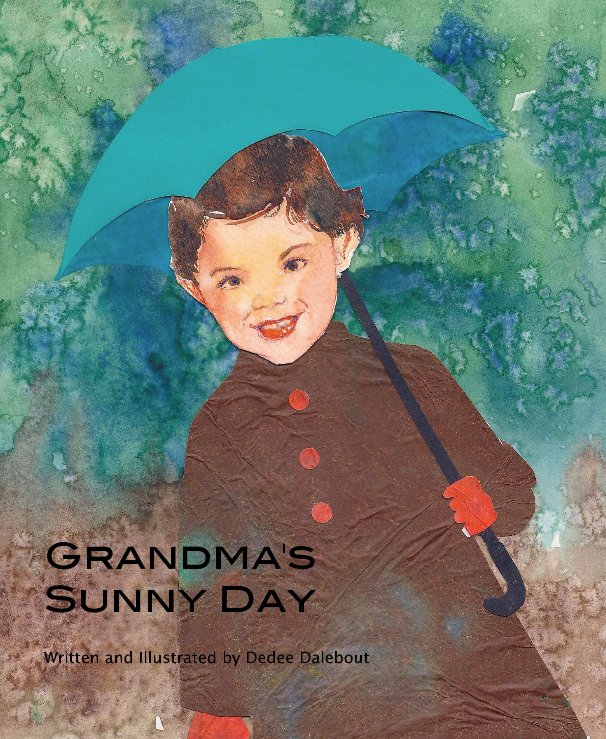 View Grandma's Sunny Day by Written and Illustrated by Dedee Dalebout