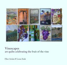 Vinescapes
art quilts celebrating the fruit of the vine book cover