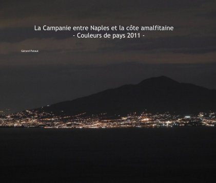 La Campanie entre Naples et la côte amalfitaine - Couleurs de pays 2011 - book cover