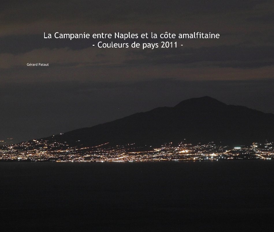 La Campanie entre Naples et la côte amalfitaine - Couleurs de pays 2011 - nach Gérard Pataut anzeigen
