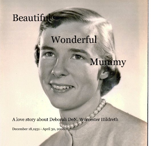 Ver Beautiful Wonderful Mummy por December 18,1931 - April 30, 2006