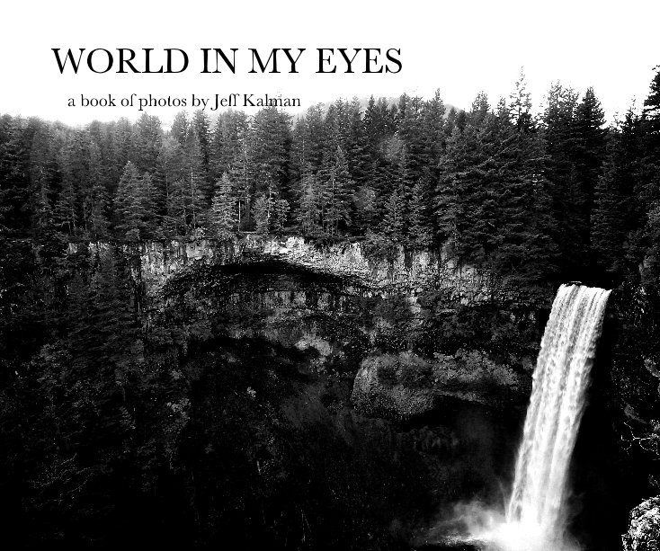 View WORLD IN MY EYES by a book of photos by Jeff Kalman
