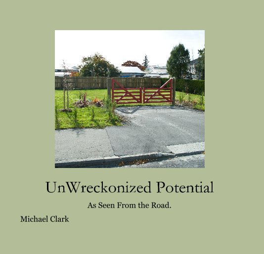 View unwreckognized potential 2 by Michael Clark