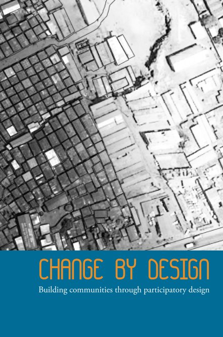 View Change by Design: Building Communities Through Participatory Design by .