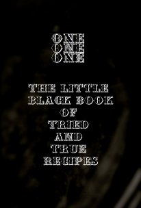 "one one one: the little black book of tried and true recipes" book cover